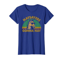 Load image into Gallery viewer, Naysayers gonna nay t-shirt vintage retro horse lover gift,
