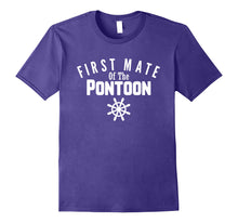 Load image into Gallery viewer, First Mate Of The Pontoon Funny Boating Shirt
