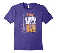 Load image into Gallery viewer, Where Words Fail Music Speaks T-shirt Music Lover Wear
