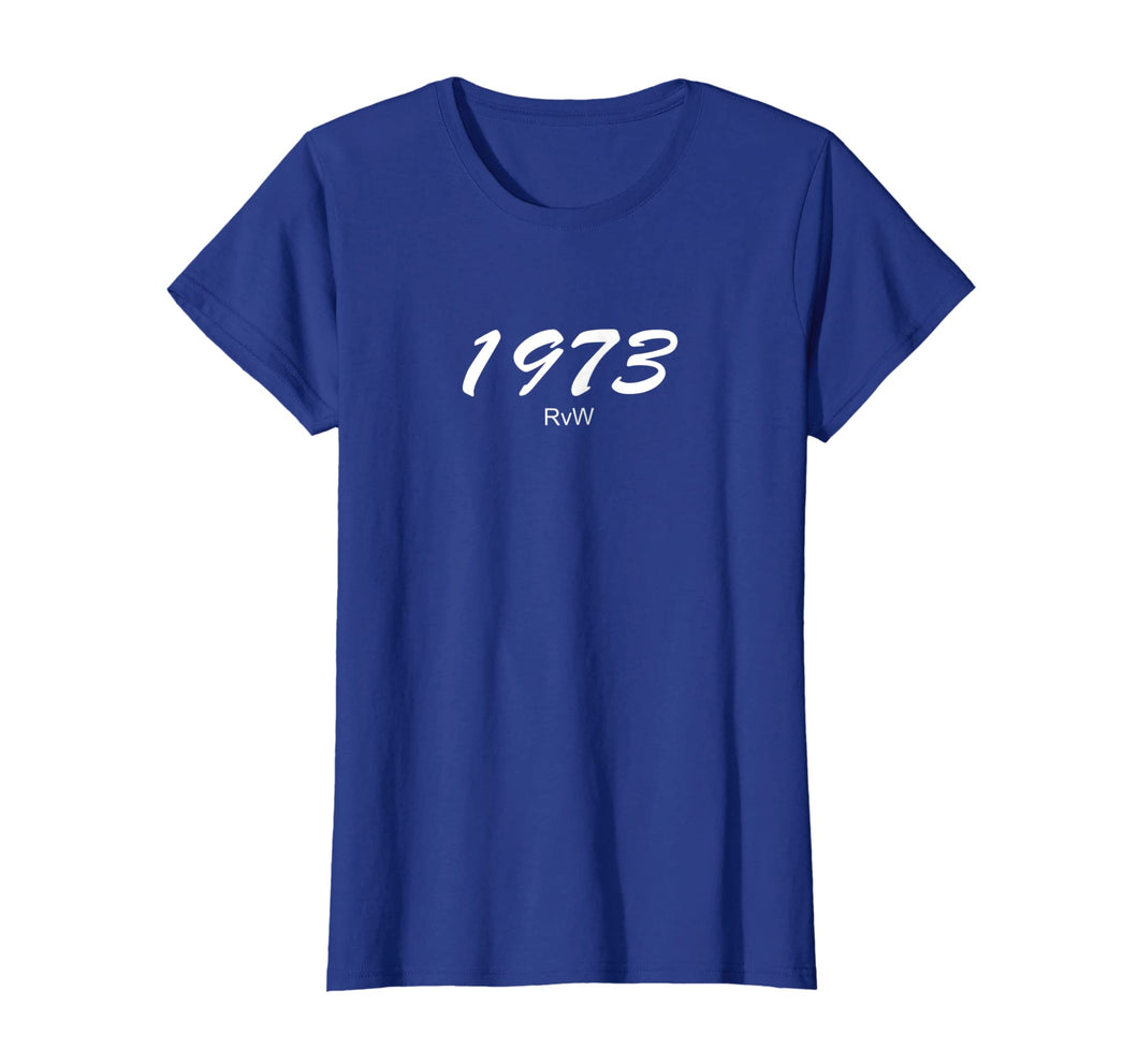 1973 - Roe v. Wade Shirt