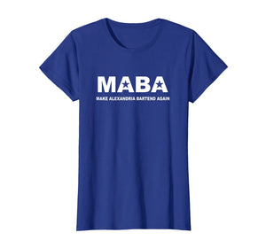 MABA aoc Make Alexandria Bartend Again tshirt for men women