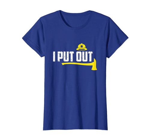I Put Out Funny Firefighter Gift T Shirt Fathers Day