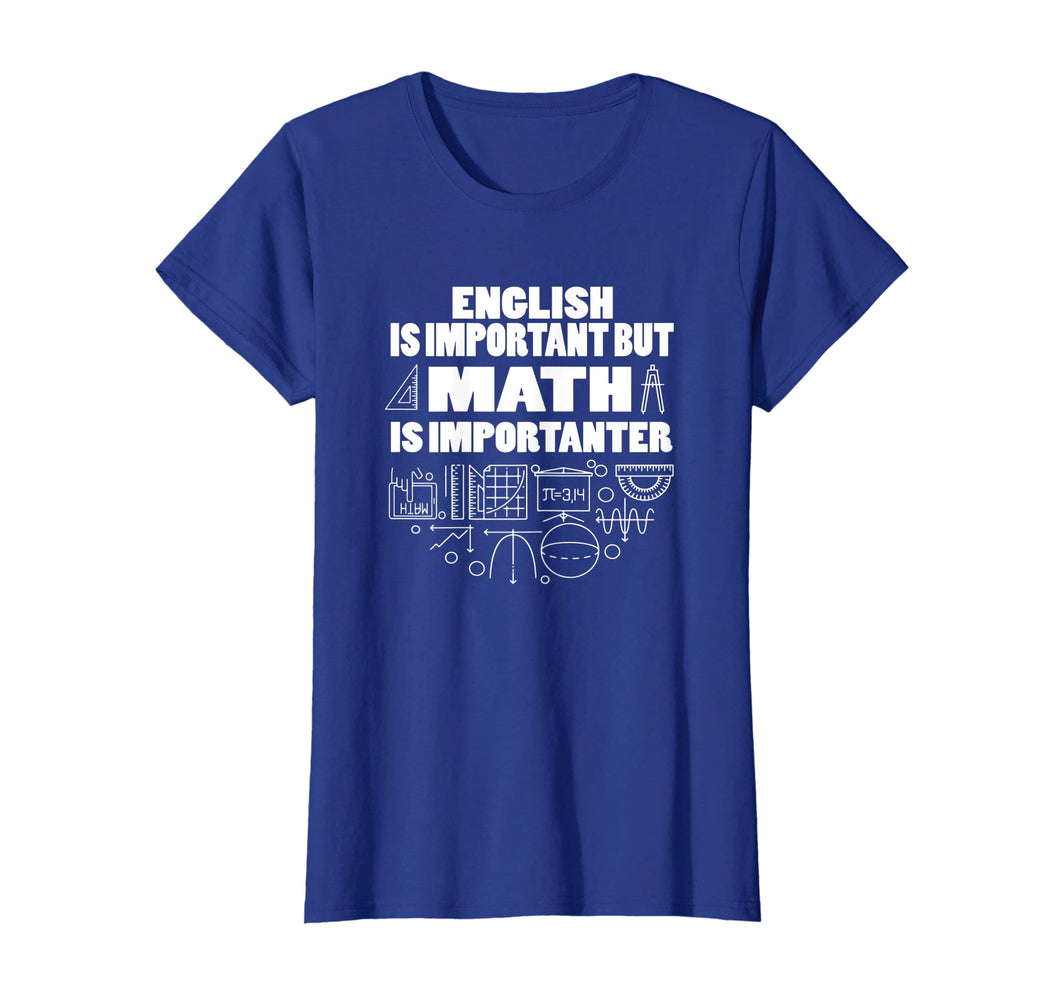 English Is Important But Math Is Importanter Shirt