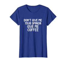 Load image into Gallery viewer, Funny Sayings, Coffee T-shirt. Joke Sarcastic Tee for Family
