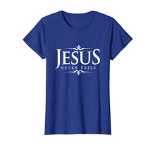 Load image into Gallery viewer, Jesus Never Fails - Christian Gospel Bible Sayings Tee Shirt
