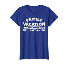 Load image into Gallery viewer, Family Vacation Making Memories Together Road Trip T-shirts
