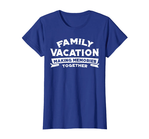 Family Vacation Making Memories Together Road Trip T-shirts