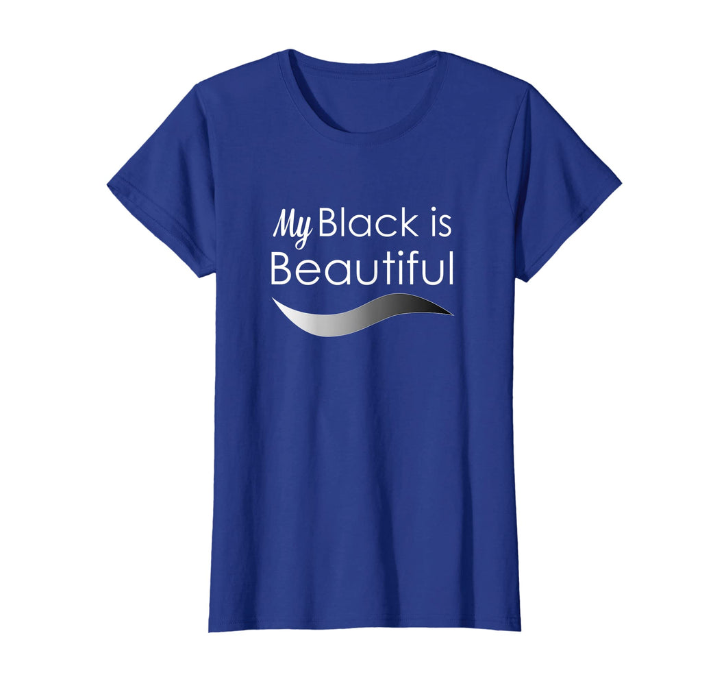 My Black is Beautiful T Shirt