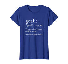 Load image into Gallery viewer, Goalie Goalkeeper Definition T Shirt Soccer Hockey Lacrosse
