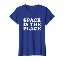 Load image into Gallery viewer, Space Is The Place T-Shirt
