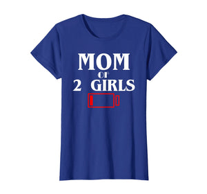 Mom Of 2 Girls T-Shirt Funny Mother's Day Cool Love Gift