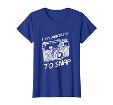 Load image into Gallery viewer, I Am About To Snap Vintage Camera Photographer T Shirt Gift
