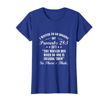 Load image into Gallery viewer, I Wanted To Go Jogging But Proverbs 28:1 Says Funny T-shirt
