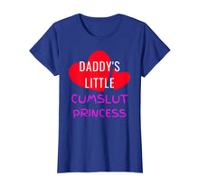 Load image into Gallery viewer, BDSM Daddy's Little Cumslut Princess Submissive Kink TShirt
