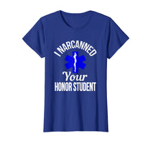Load image into Gallery viewer, Funny I Narcanned Your Honor Student EMT T-Shirt
