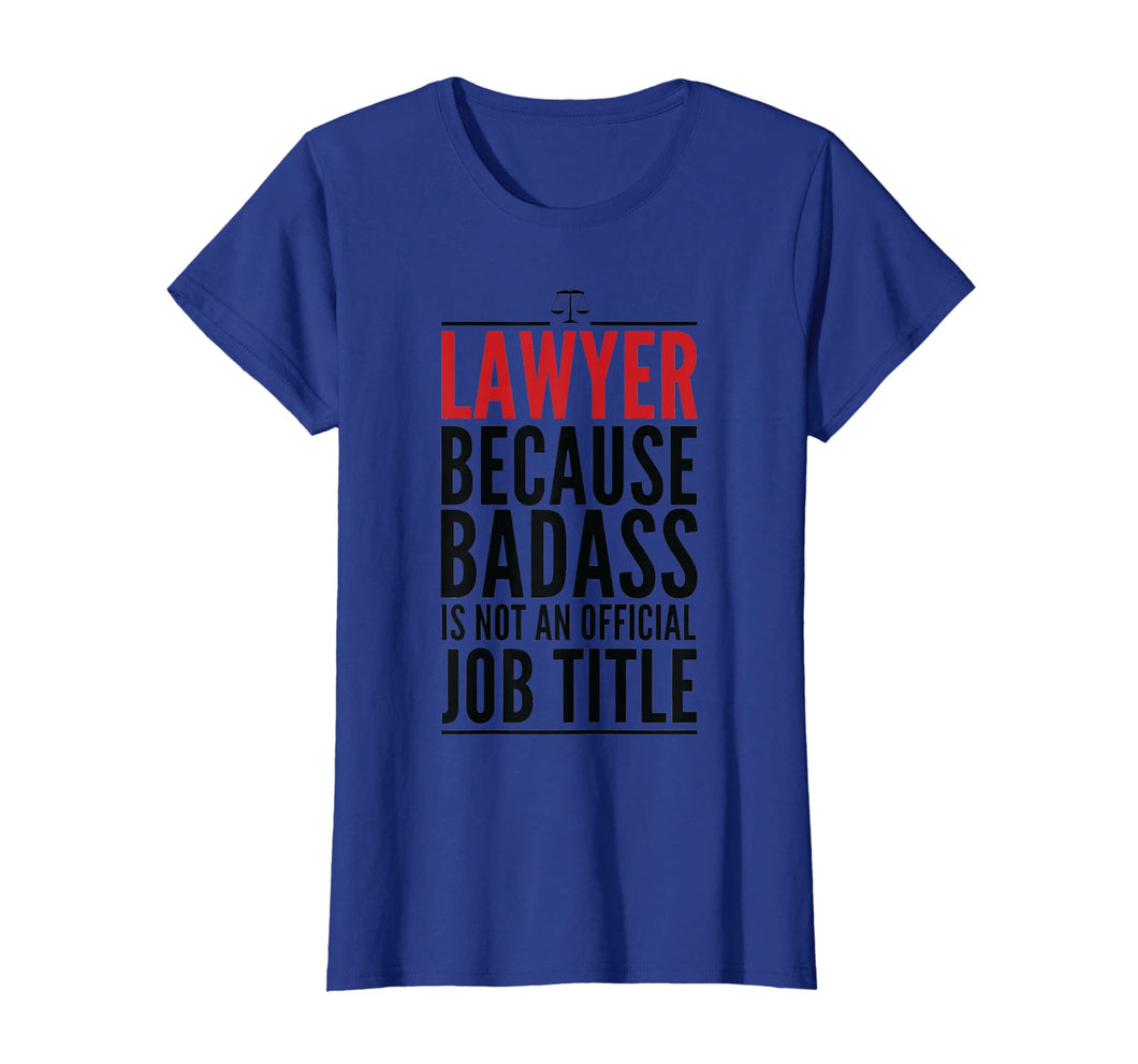 Lawyer Because Badass Is Not A Title T-shirt Judge Attorney