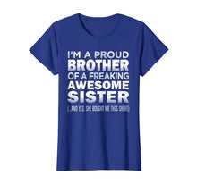 Load image into Gallery viewer, Proud Brother of Freaking Awesome Sister Funny Brother Gift
