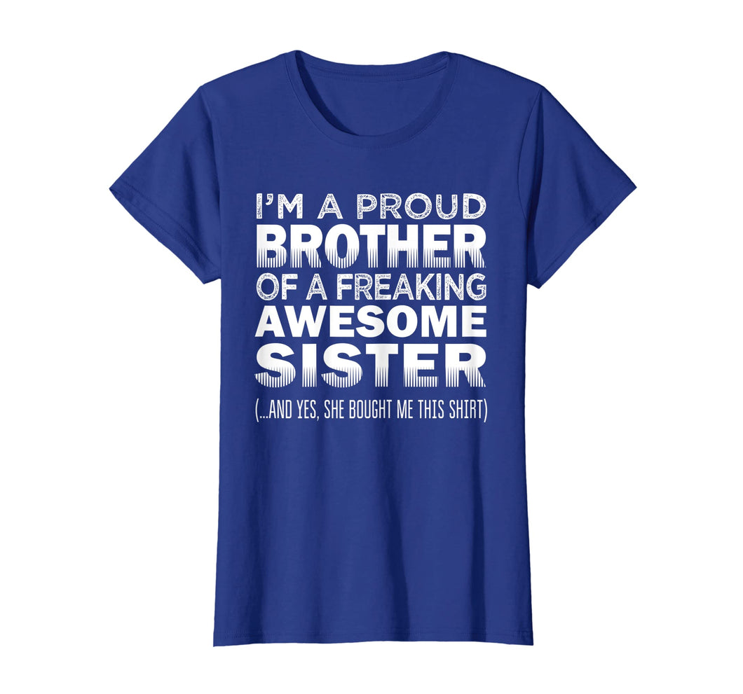 Proud Brother of Freaking Awesome Sister Funny Brother Gift