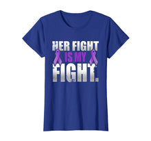 Load image into Gallery viewer, Her Fight Is My Fight Hodgkin's Lymphoma Violet Ribbon T Shi
