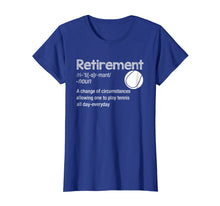 Load image into Gallery viewer, Funny Retirement Tennis Shirt Retired Play Tennis Everyday T
