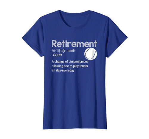 Funny Retirement Tennis Shirt Retired Play Tennis Everyday T