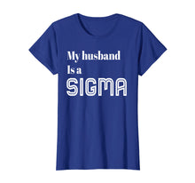 Load image into Gallery viewer, My Husband Is a Sigma t-shirt
