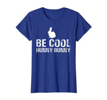 Load image into Gallery viewer, Be Cool Hunny Bunny Shirt Funny Bunny T-Shirt Gift
