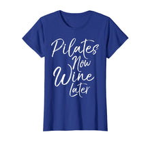 Load image into Gallery viewer, Pilates Now Wine Later Shirt Cute Drinking Alcohol Yoga Tee
