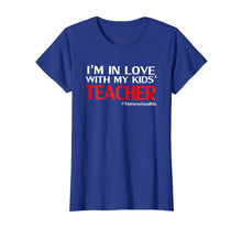 Load image into Gallery viewer, I&#39;m in Love with my Kids&#39; Teacher Mens Homeschool Dad Shirt
