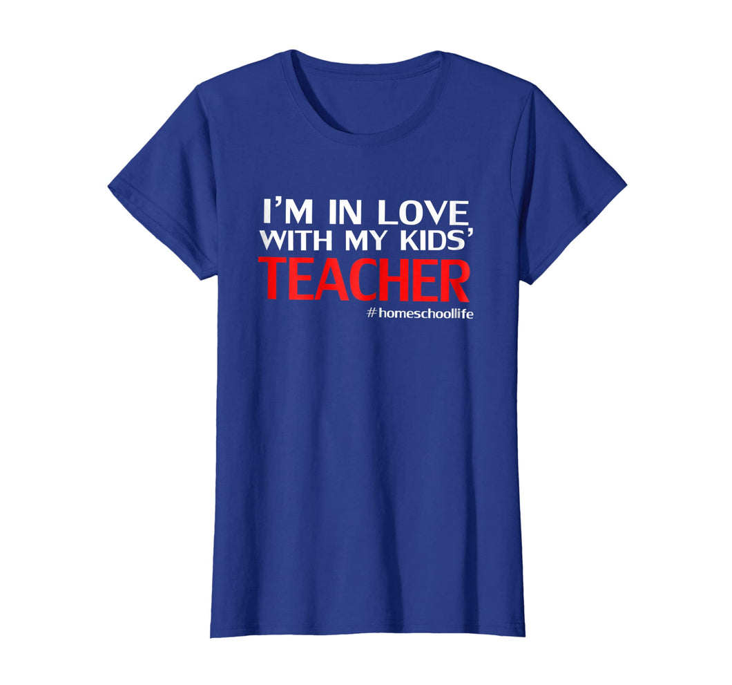 I'm in Love with my Kids' Teacher Mens Homeschool Dad Shirt