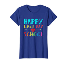 Load image into Gallery viewer, Happy Last Day Of School T-Shirt Teachers And Students Gift

