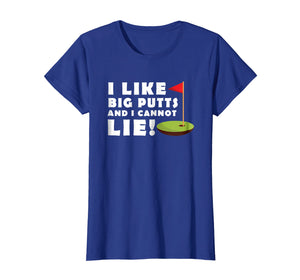 I Like Big Putts and I Cannot Lie Golf T-Shirt Funny Mens