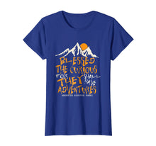 Load image into Gallery viewer, Blessed Are The Curious For They Shall Have Adventures Shirt
