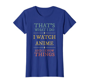 I Watch Anime I Know Things Shirt Anime Lover Funny Gift