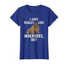 Load image into Gallery viewer, I Just Really Like Walruses OK Funny Walrus Tee Shirt Gifts
