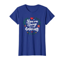 Load image into Gallery viewer, You're Going to be Amazing Shirt - RPG T-Shirt
