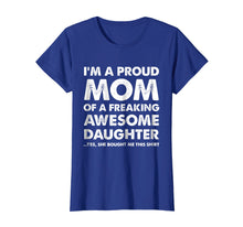 Load image into Gallery viewer, Proud Mom Shirt - Mother's Day Gift From a Daughter to Mom
