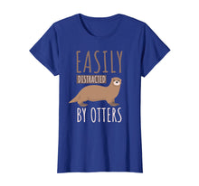 Load image into Gallery viewer, Easily Distracted By Otters T-shirt. Otters Lover Cute Gifts

