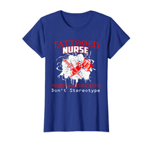 Load image into Gallery viewer, Tattooed Nurse Shirt funny: inked &amp; educate don&#39;t stereotype
