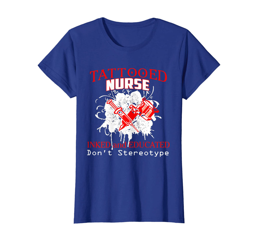 Tattooed Nurse Shirt funny: inked & educate don't stereotype