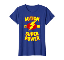 Load image into Gallery viewer, Autism is My Super Power T-Shirt
