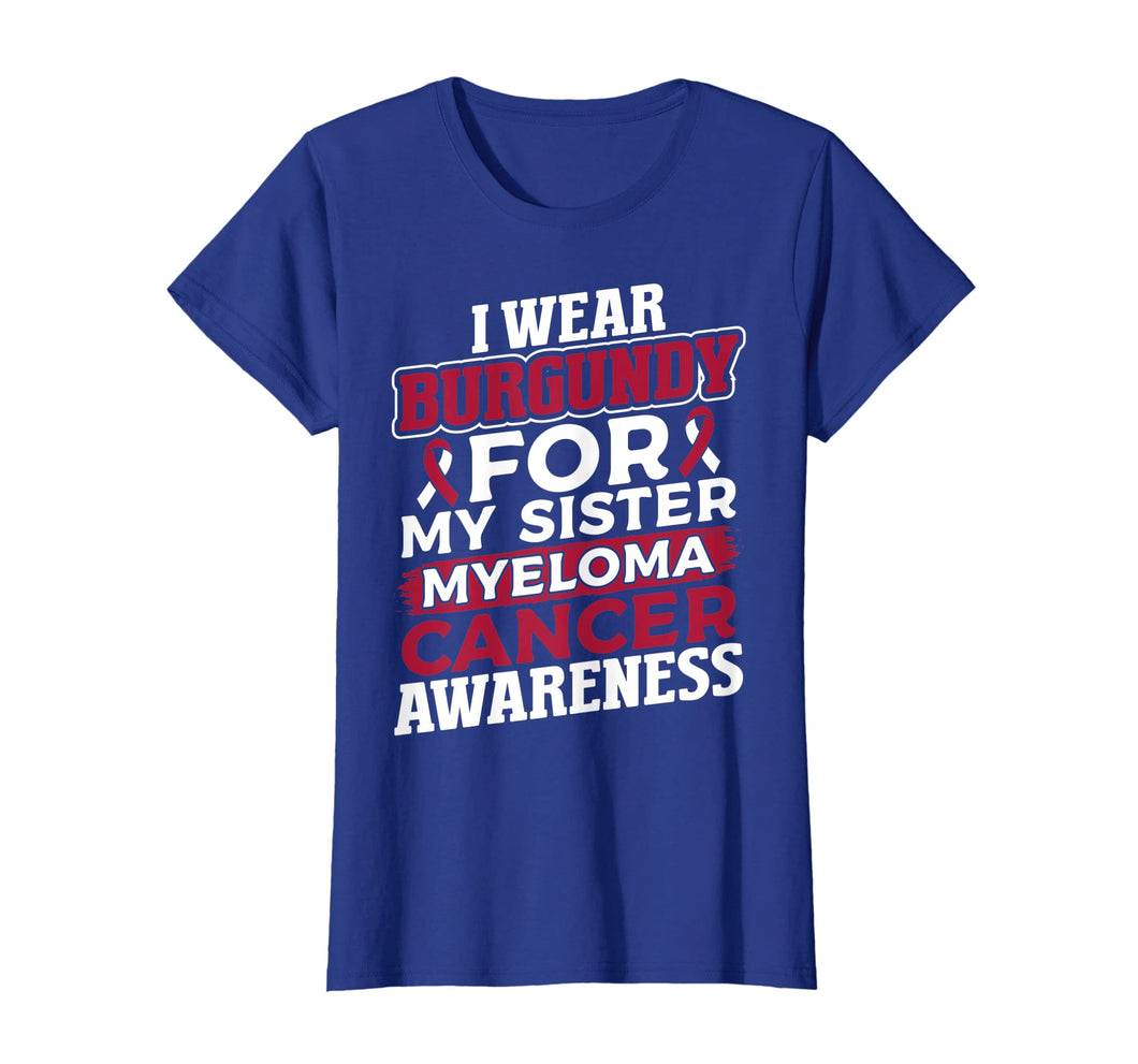 I Wear Burgundy for My Sister Multiple Myeloma T Shirt