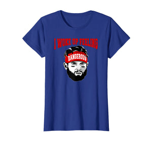 I Woke Up Feeling Dangerous 6 Funny T-shirt Football Shirt