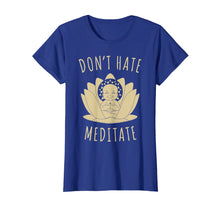 Load image into Gallery viewer, Funny Meditation Shirt - Don't Hate, Meditate Buddha Tee
