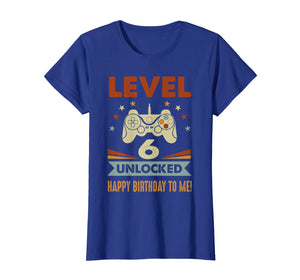 6th Birthday Shirt Level 6 Unlocked Happy Birthday To Me
