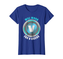 Load image into Gallery viewer, Will Work For V-Bucks Funny Gamer V Bucks Shirt
