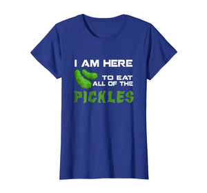Funny I'm Here To Eat All Of The Pickles T Shirt