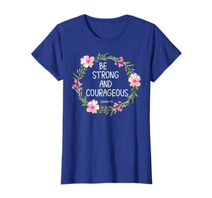 Inspirational, Be Strong and Courageous T-shirts. Faith Tees