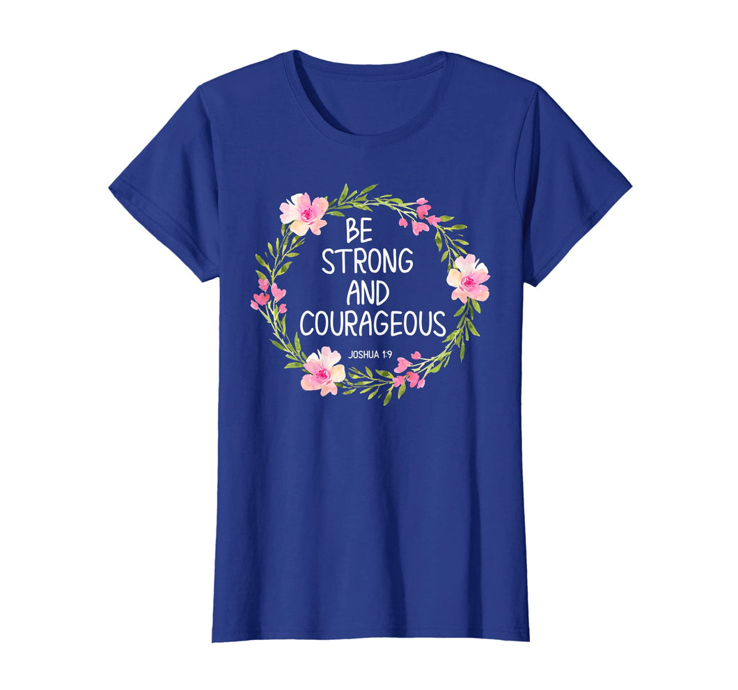 Inspirational, Be Strong and Courageous T-shirts. Faith Tees
