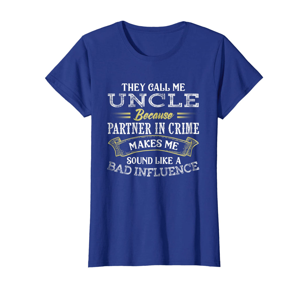 Funny They Call Me Uncle Because Partner In Crime T-Shirt